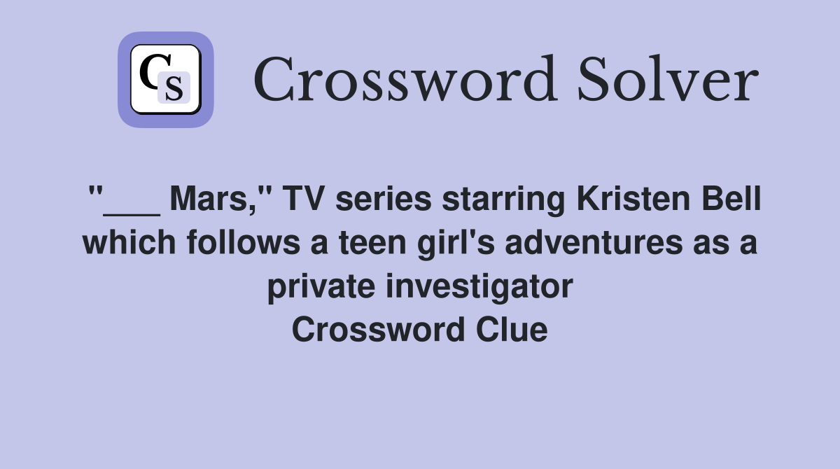 Mars," TV series starring Kristen Bell which follows a teen girl's